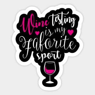 Wine Tasting Is My Favorite Sport Sticker